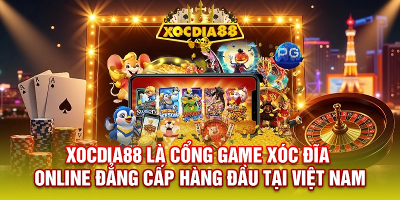 XOCDIA88 là cổng game xóc đĩa online đẳng cấp hàng đầu tại Việt Nam
